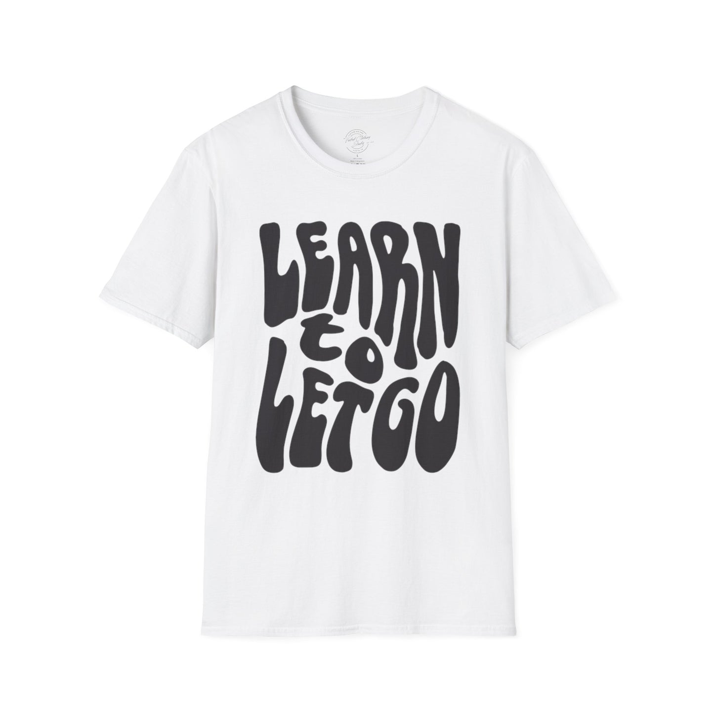 Learn to Let Go - Softstyle T-Shirt