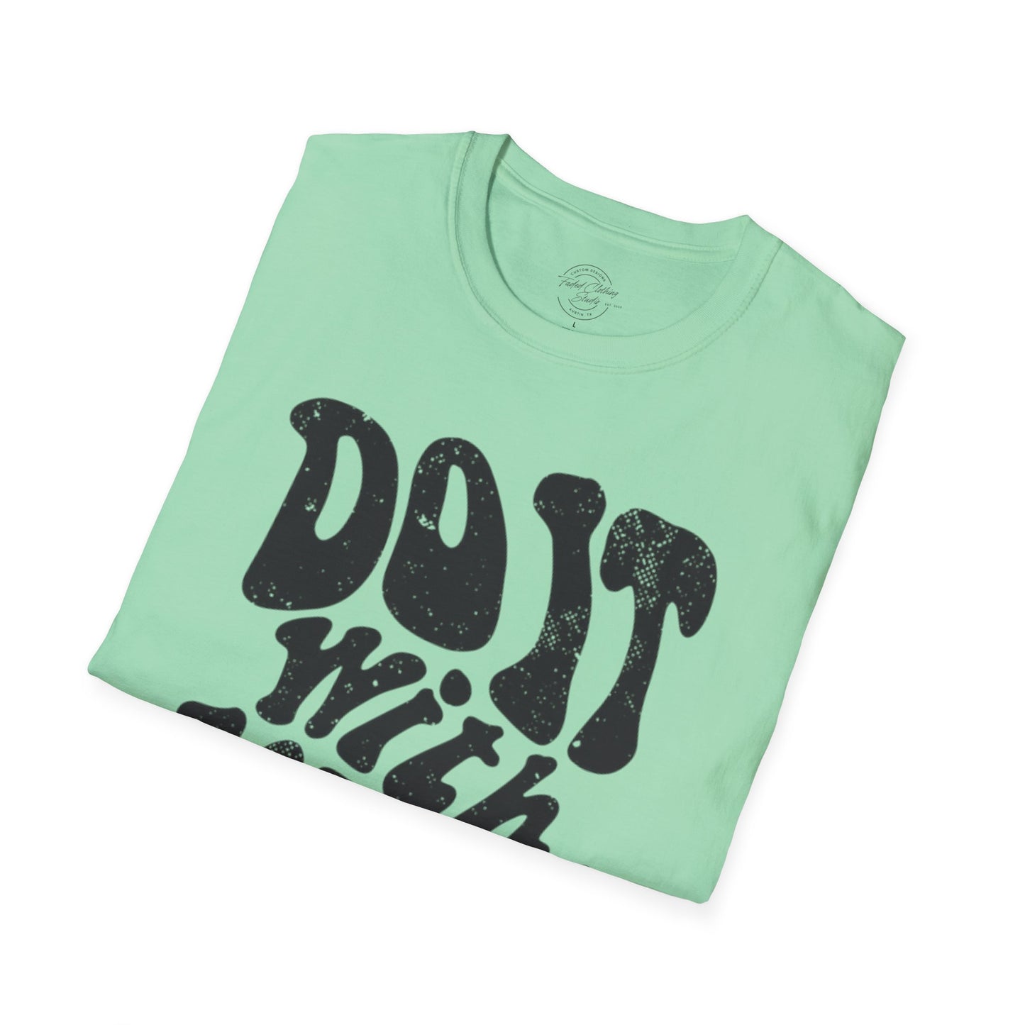 Do it with Love - Softstyle T-Shirt