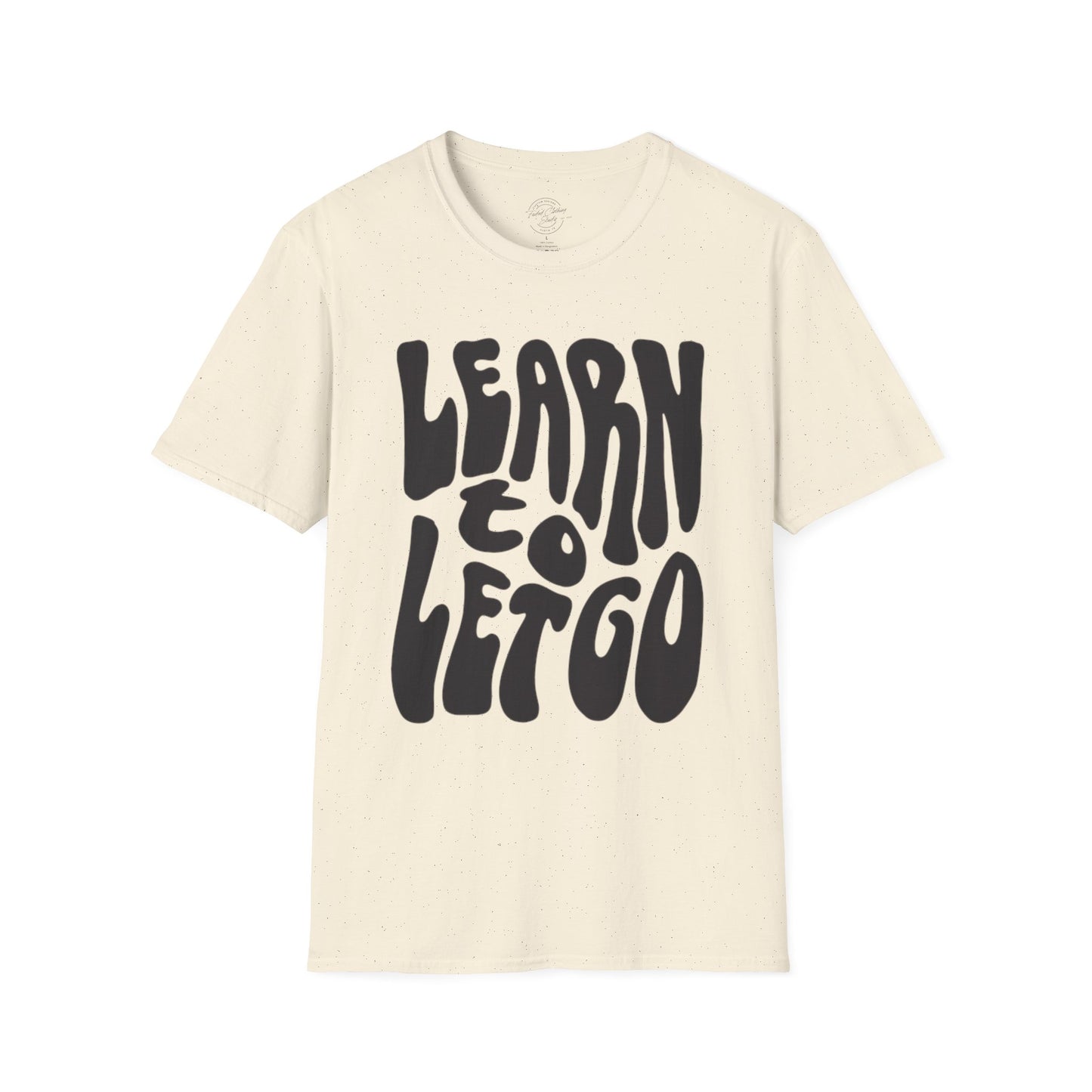 Learn to Let Go - Softstyle T-Shirt