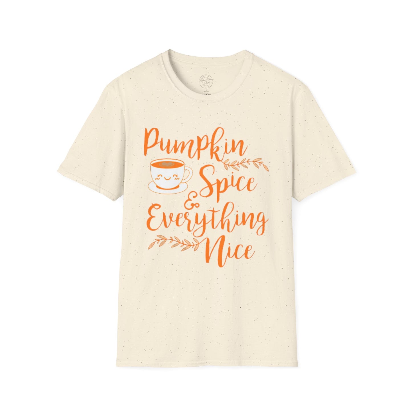 Pumpkin Spice Everything Nice - Softstyle T-Shirt