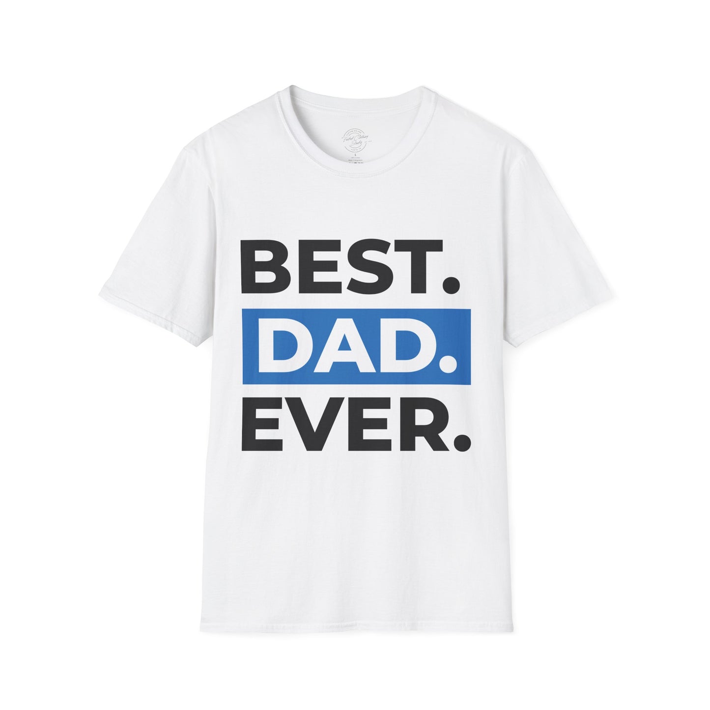 Best Dad Ever - Softstyle T-Shirt