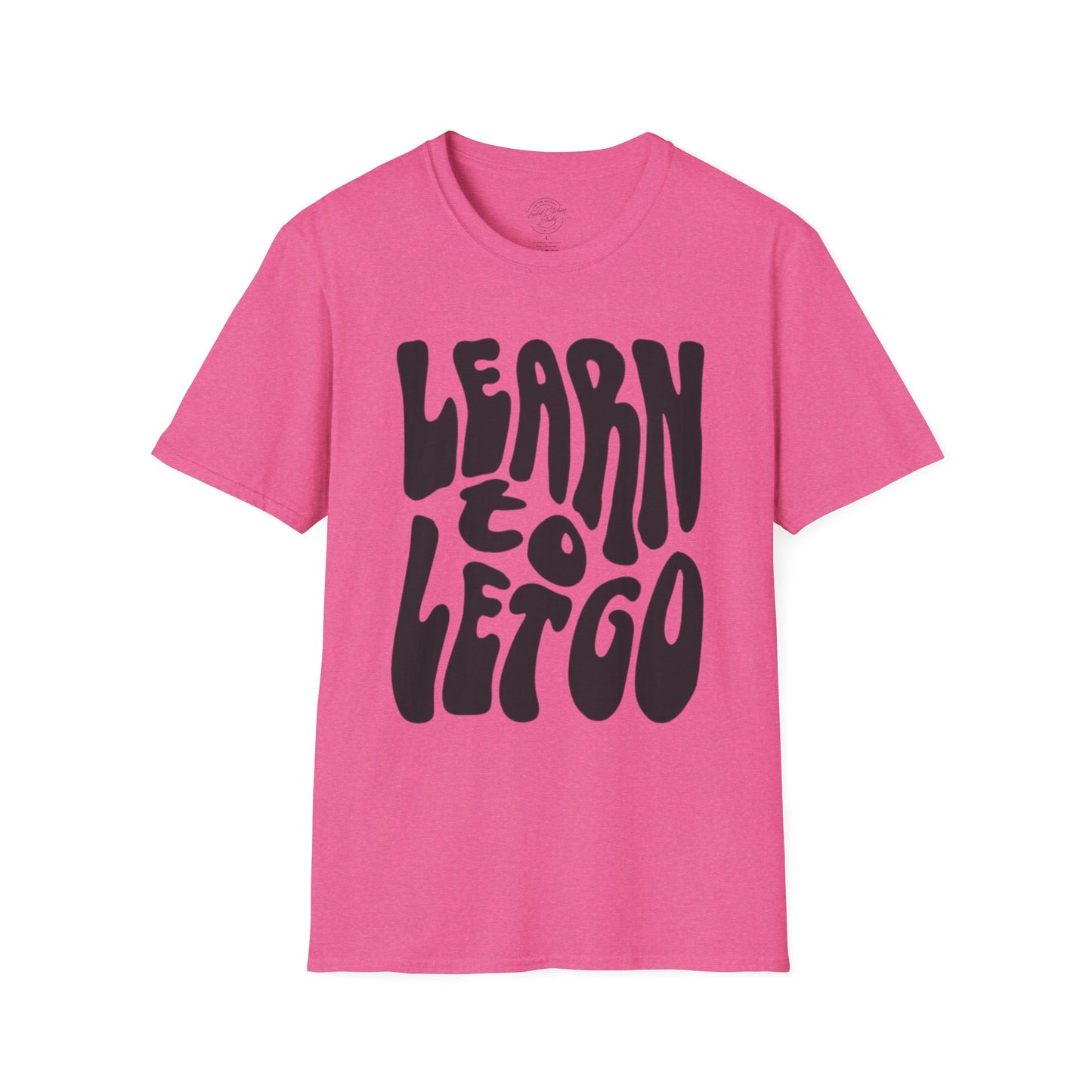 Learn to Let Go - Softstyle T-Shirt
