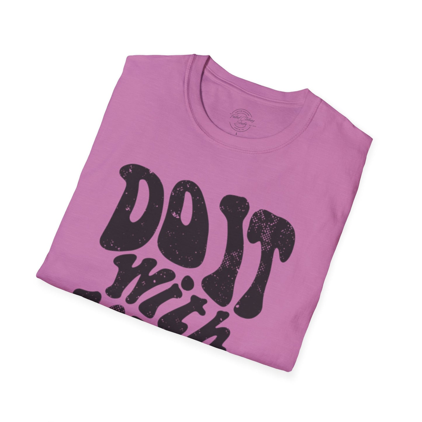 Do it with Love - Softstyle T-Shirt