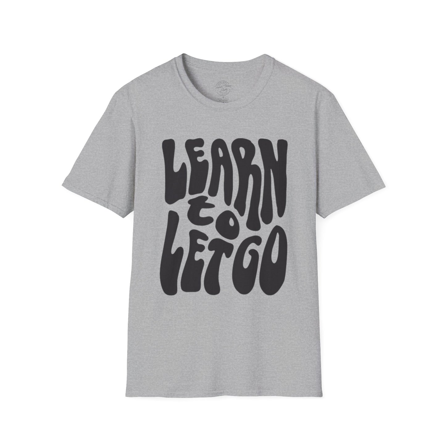 Learn to Let Go - Softstyle T-Shirt