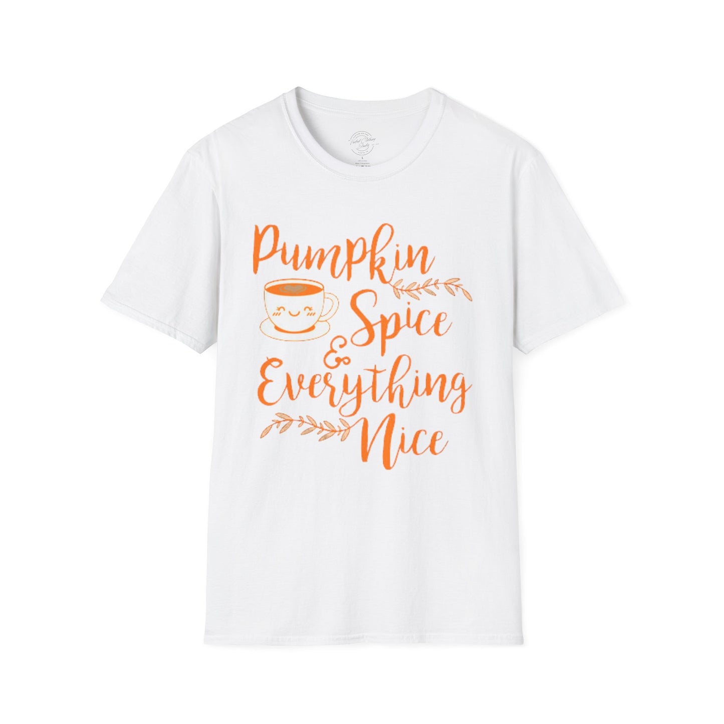 Pumpkin Spice Everything Nice - Softstyle T-Shirt