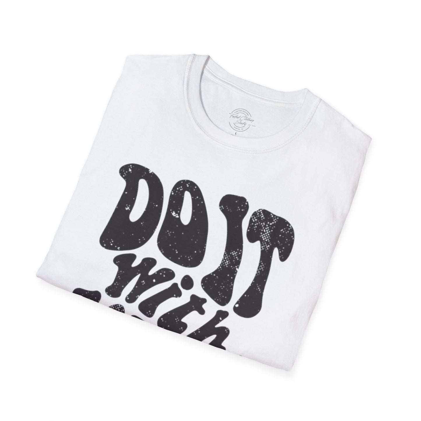 Do it with Love - Softstyle T-Shirt