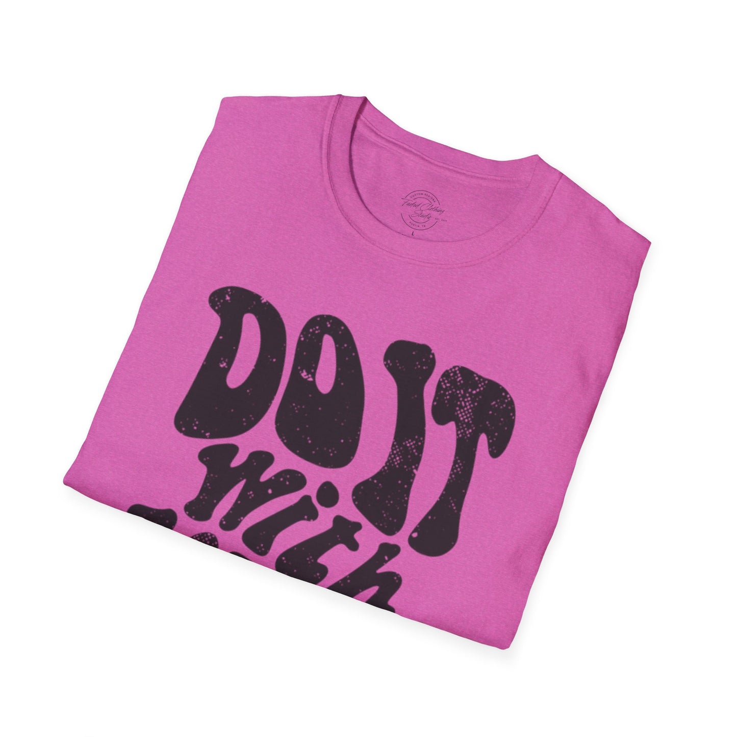 Do it with Love - Softstyle T-Shirt