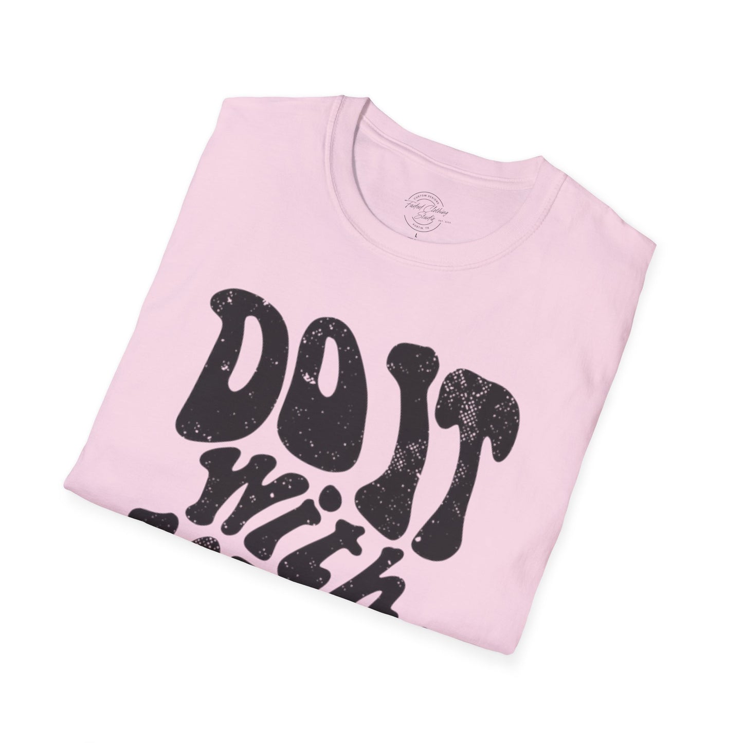 Do it with Love - Softstyle T-Shirt