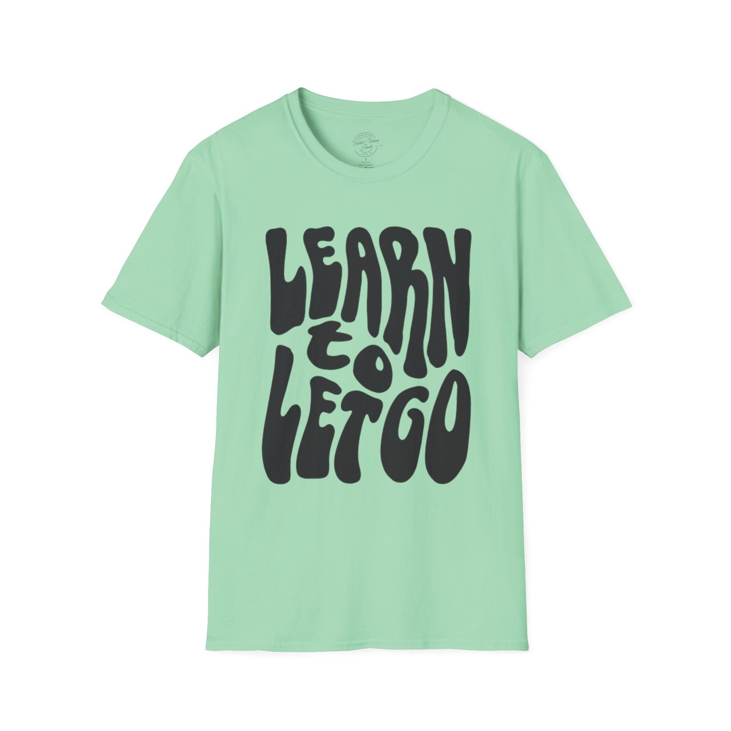 Learn to Let Go - Softstyle T-Shirt