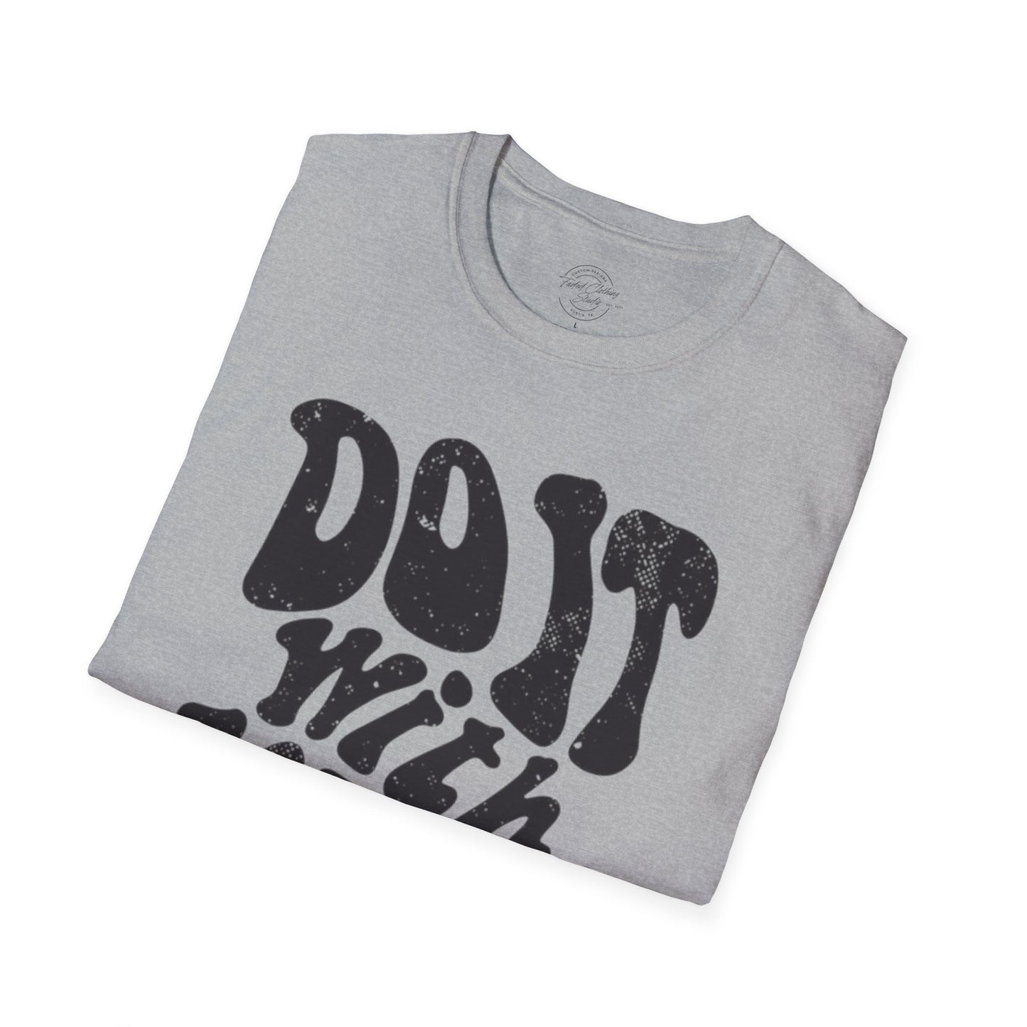 Do it with Love - Softstyle T-Shirt