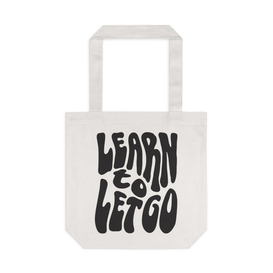 Learn to Let Go - Cotton Tote Bag