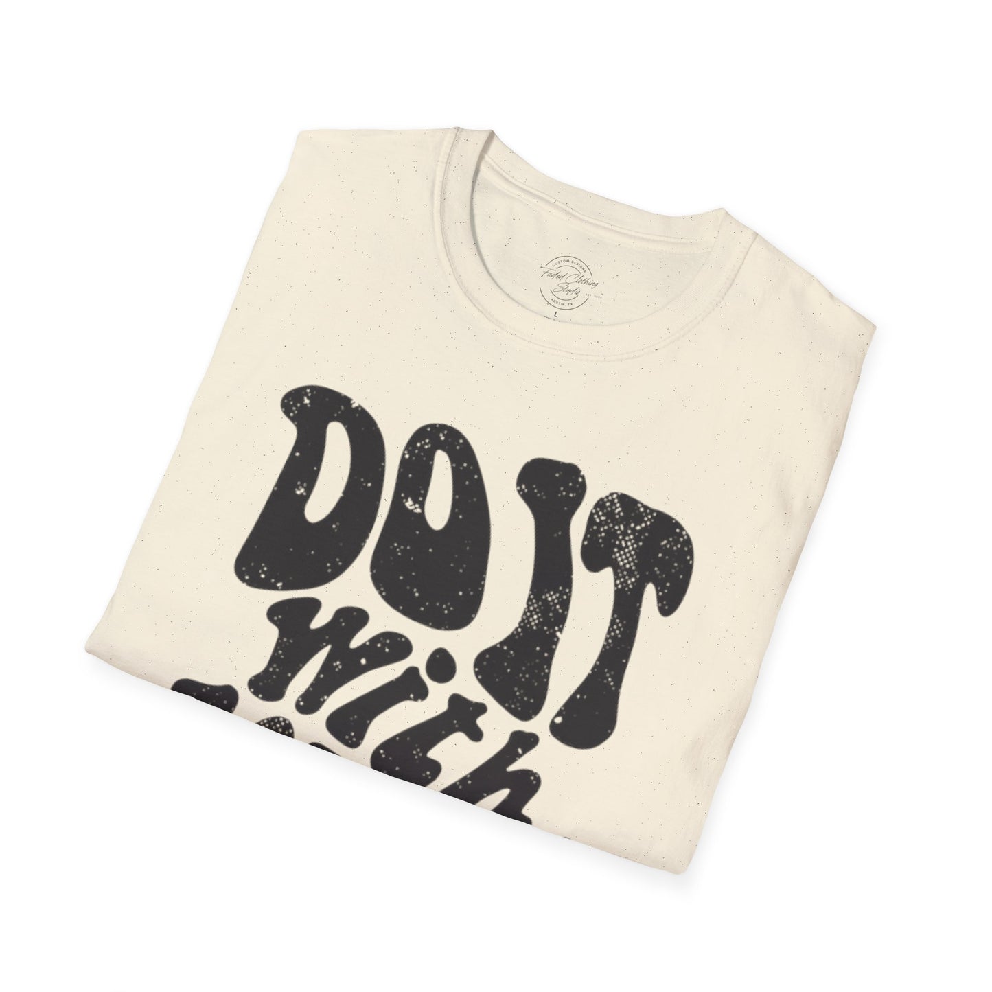 Do it with Love - Softstyle T-Shirt